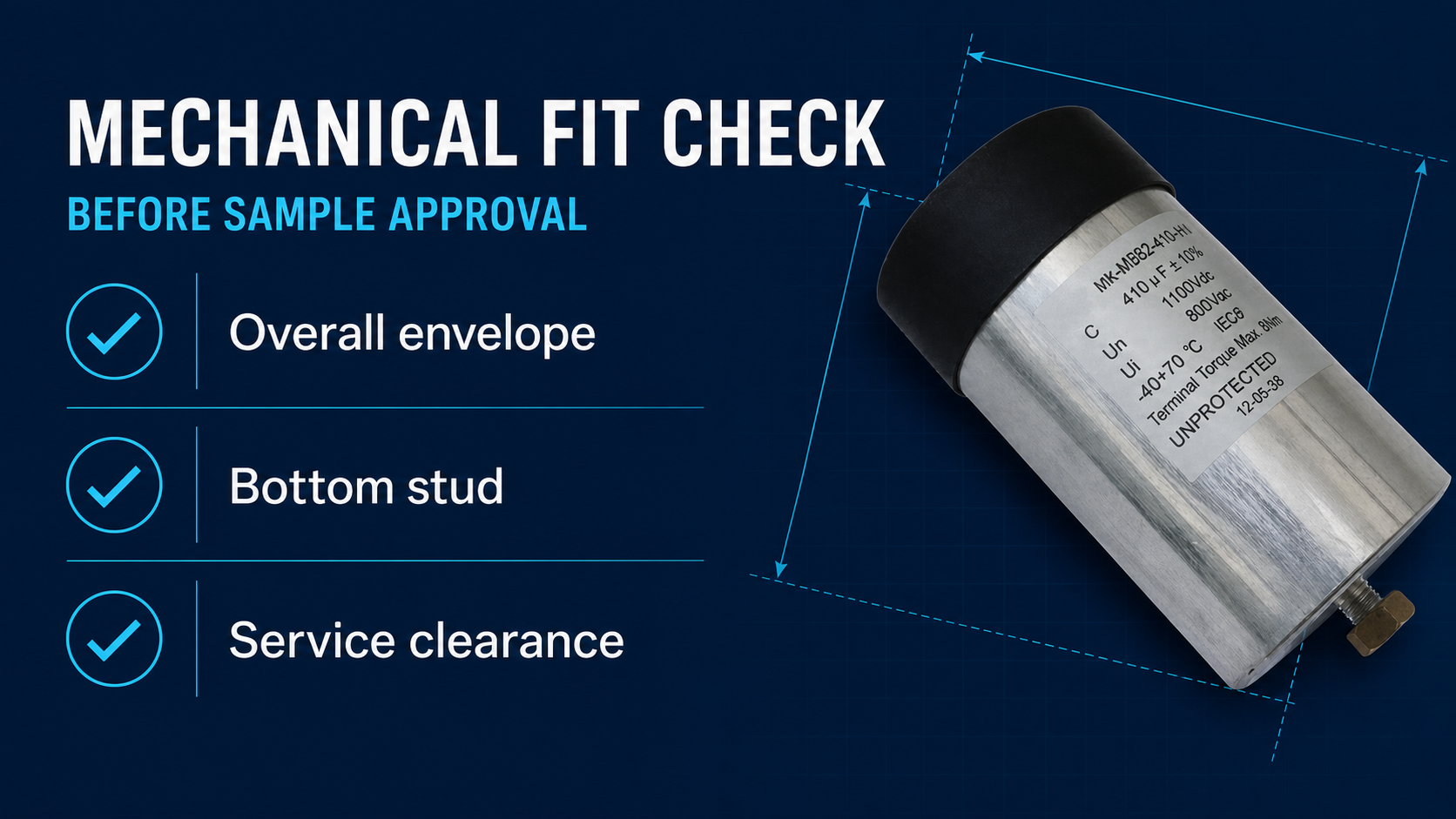 Cylindrical DC-link capacitor mechanical fit checks for sample approval