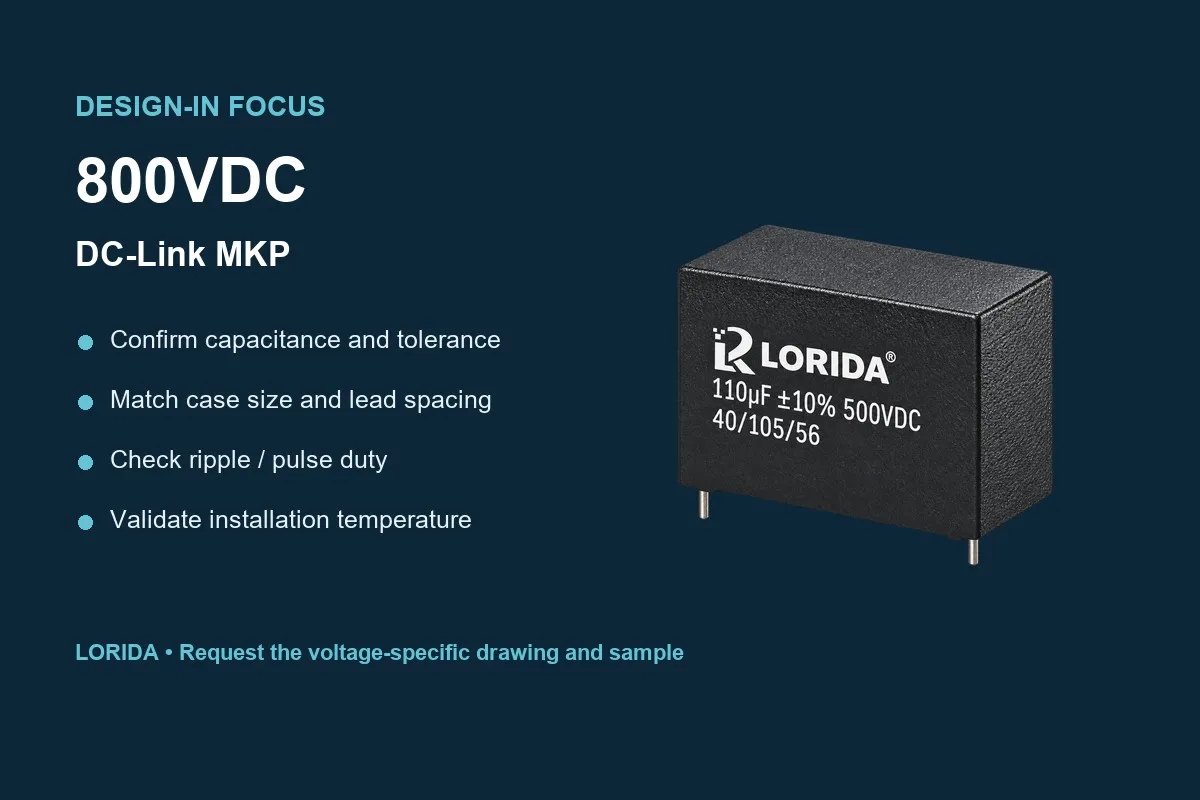 800VDC DC-Link MKP Metallized Polypropylene Film Capacitor design-in checklist